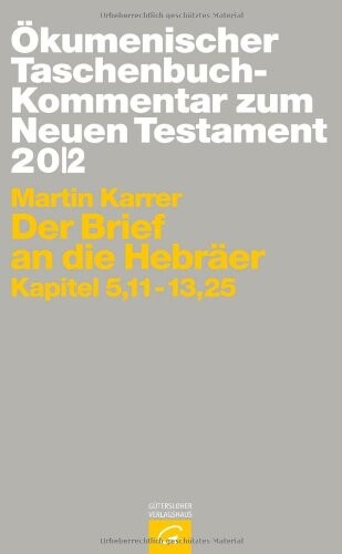 Der Brief an die Hebräer :Kapitel 5,11 - 13,25
