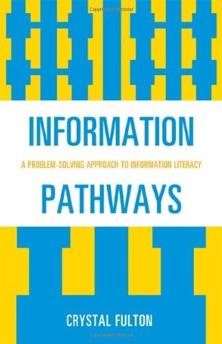 Information Pathways: A Problem-Solving Approach to Information Literacy