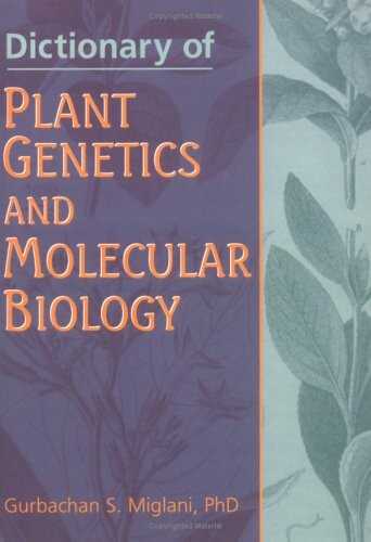 Dictionary of plant genetics and molecular biology