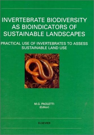 Invertebrate biodiversity as bioindicators of sustainable landscapes :practical use of invertebrates to assess sustainable land use