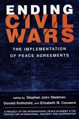 Ending civil wars :the implementation of peace agreements