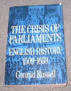 The Crisis of Parliaments: English History, 1509-1660