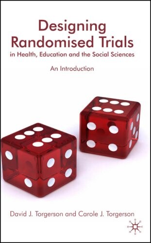 Designing randomised trials in health, education and the social sciences : an introduction