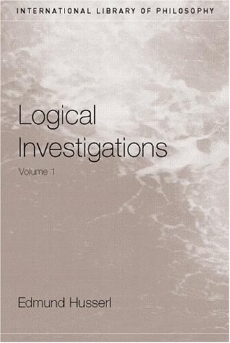 Logical Investigations, Vol. 1 (International Library of Philosophy)