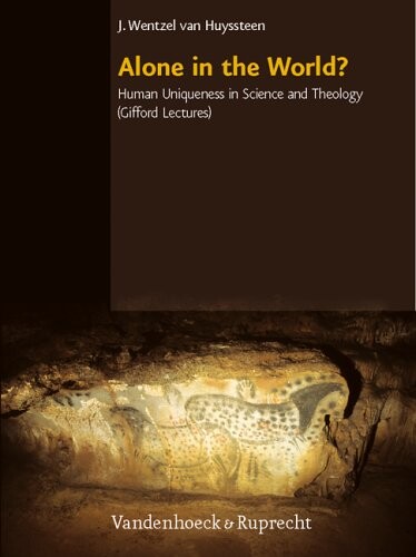 Alone in the world? :human uniqueness in science and theology : the Gifford Lectures, the University of Edinburgh, spring 2004