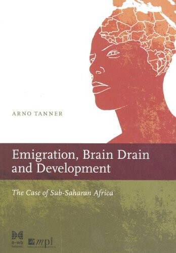 Emigration, brain drain and development : the case of Sub-Saharan Africa
