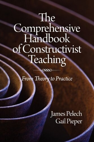 The Comprehensive Handbook of Constructivist Teaching: From Theory to Practice (PB)