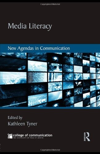 Media Literacy: New Agendas in Communication (New Agendas in Communication Series)