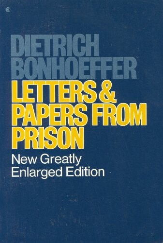 Letters and Papers from Prison.