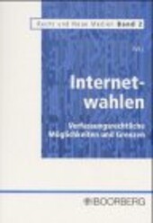 Internetwahlen. Verfassungsrechtliche Möglichkeiten und Grenzen.