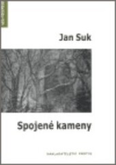 Spojené kameny : výbor z poezie 1970-2006