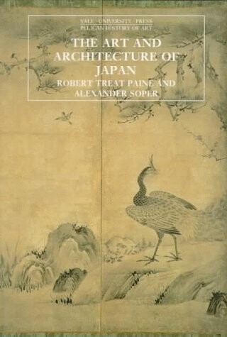The Art and Architecture of Japan (The Yale University Press Pelican History of Art)