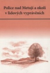 Police nad Metují a okolí v lidových vyprávěních