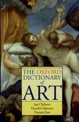 The Oxford Dictionary of Art ; Ed. by