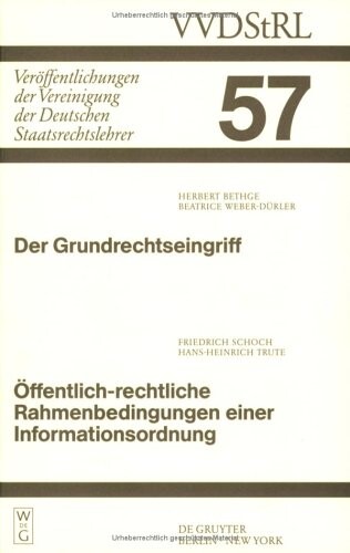 Der Grundrechtseingriff (Veroffentlichungen Der Vereingung Der Deutschen Staatsrechtslehrer, Heft , No 57) (German Edition)