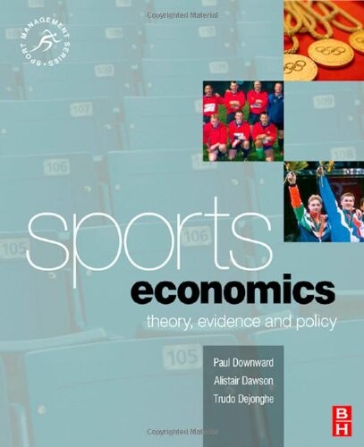 Sports economics : theory, evidence and policy
