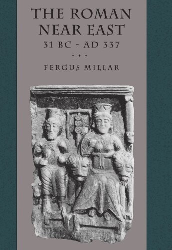 The Roman Near East: 31 BC-AD 337 (Carl Newell Jackson Lectures)