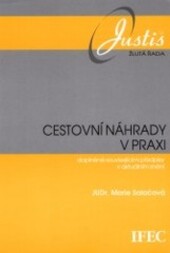 Cestovní náhrady v praxi : komentář k zákonu 119/1992 Sb., ve znění novel a související právní předpisy