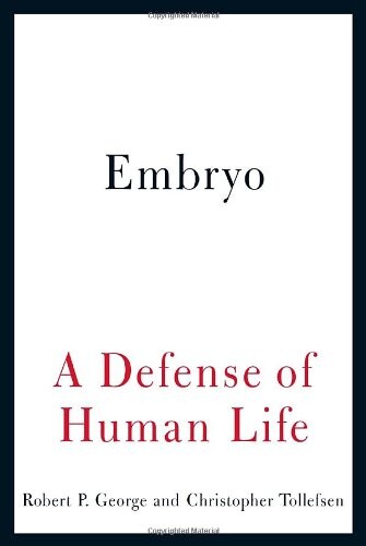 Embryo: A Defense of Human Life