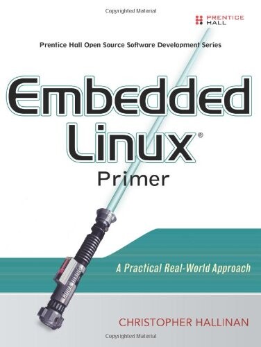 Embedded Linux primer :a practical, real-world approach