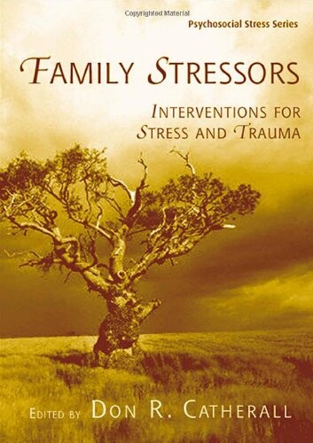 Family Stressors: Interventions for Stress and Trauma (Routledge Psychosocial Stress Series)