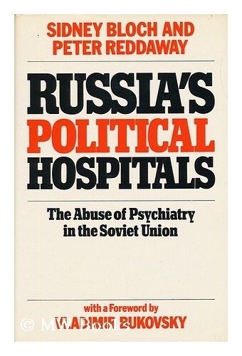 Russia's political hospitals : the abuse of psychiatry in the Soviet Union