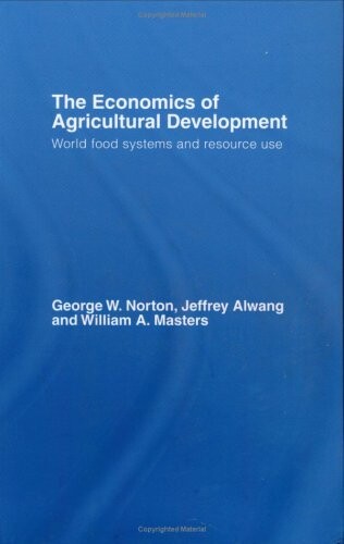 The Economics of Agricultural Development: World Food Systems and Resource Use