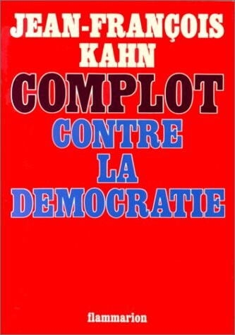 Complot contre la democratie (French Edition)