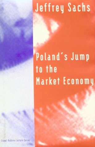 Poland's Jump to the Market Economy (Lionel Robbins Lectures)