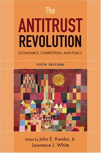 The antitrust revolution : economics, competition, and policy