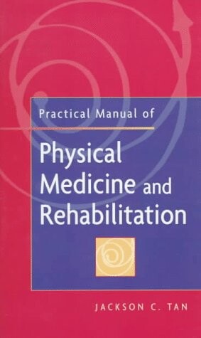 Practical Manual of Physical Medicine and Rehabilitation: Diagnostics, Therapeutics, and Basic Problems