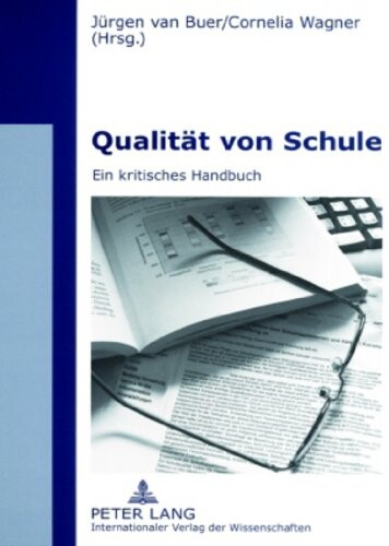 Qualität von Schule : ein kritisches Handbuch