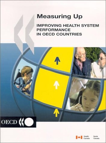 Measuring Up: Improving Health System Performance in Oecd Countries