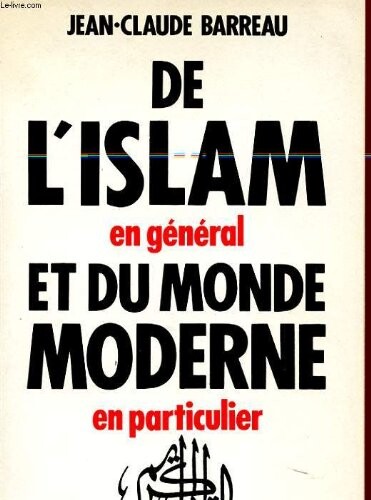 De l'Islam en general et du monde moderne en particulier (Pamphlet) (French Edition)