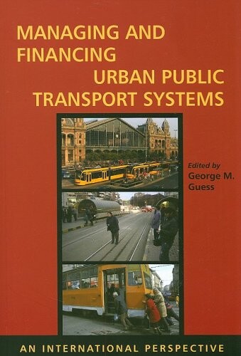 Managing and financing urban public transport systems : an international perspective