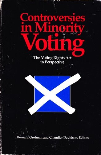 Controversies in Minority Voting: The Voting Rights Act in Perspective