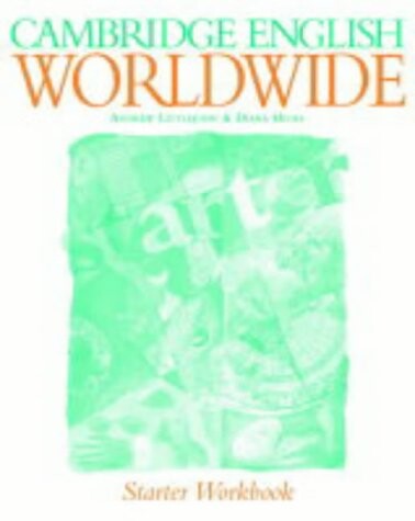 Cambridge English worldwide. Starter workbook