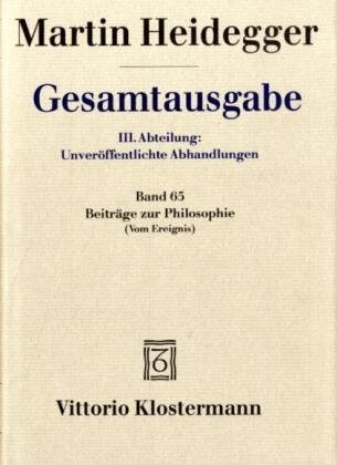 Gesamtausgabe Abt. 3 Unveröffentliche Abhandlungen Bd. 65. Beiträge zur Philosophie