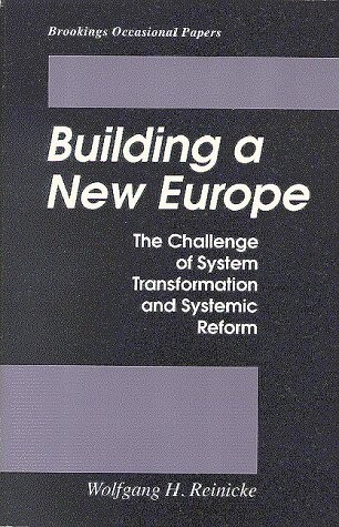 Building a New Europe: The Challenge of System Transformation and Systematic Reform (Brookings Occasional Papers)