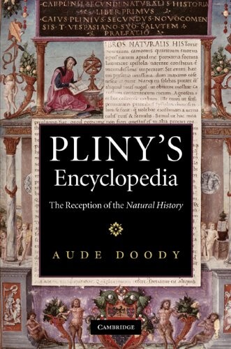 Pliny's Encyclopedia: The Reception of the Natural History
