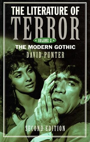The Literature of Terror: A History of Gothic Fictions from 1765 to the Present Day, Vol. 2: The Modern Gothic