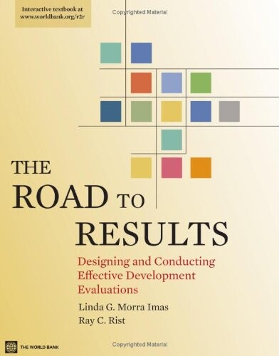The Road to Results: Designing and Conducting Effective Development Evaluations (World Bank Training Series)