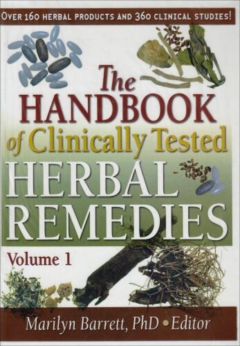The handbook of clinically tested herbal remedies. Volume 1, Fundamentals of herbal medicine ; Methods ; Botanical profiles : product and clinical trial information (Artichoke-Ginseng)