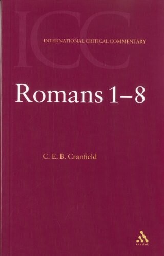The Epistle to the Romans 1-8 (Vol. 1) (International Critical Commentary Series)