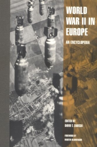 World War II in Europe: An Encyclopedia (Military History of the United States)