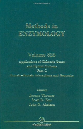 Applications of Chimeric Genes and Hybrid Proteins, Part C: Protein-Protein Interactions and Genomics, Volume 328 (Methods in Enzymology)