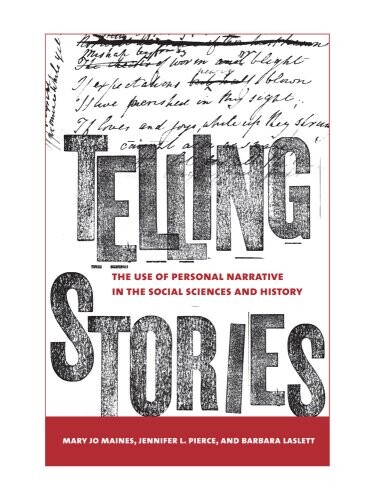 Telling stories : the use of personal narratives in the social sciences and history