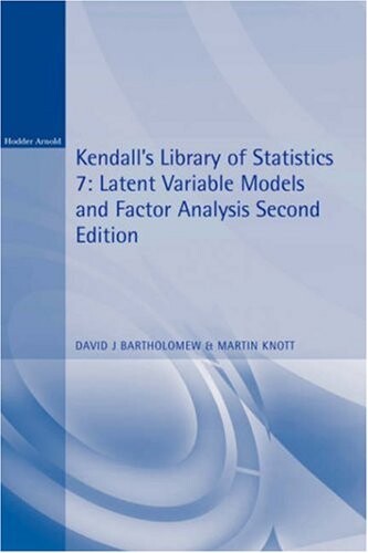 Latent Variable Models and Factor Analysis: Kendall's Library of Statistics 7