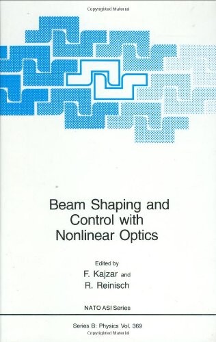Beam Shaping and Control with Nonlinear Optics (NATO Science Series B: Physics)