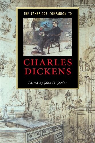 The Cambridge Companion to Charles Dickens (Cambridge Companions to Literature)